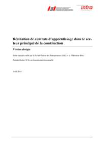 Résiliation de contrats d’apprentissage dans le secteur principal de la construction Version abrégée Selon mandat confié par la Société Suisse des Entrepreneurs (SSE) et la Fédération Infra Patrizia Hasler, M S