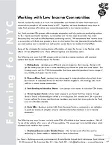 F a r m i n g fo r N YC  Working with Low Income Communities Part of Just Food’s mission is to work with communities and farmers to make farm-fresh food accessible to people of all income levels in NYC. Together, we ha