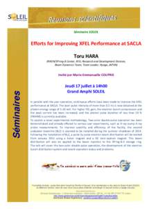 Séminaire SOLEIL  Efforts for Improving XFEL Performance at SACLA Toru HARA  (RIKEN/SPring-8 Center, XFEL Research and Development Division,