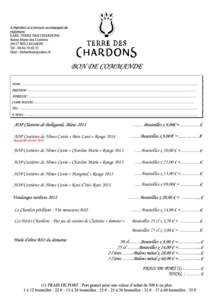 AOP Costières de Nîmes Cuvée « Bien Luné » Rouge 2014 disponible février 2015 AOP Costières de Nîmes Cuvée « Chardon Marie » RougeBouteilles x 20,00 € =