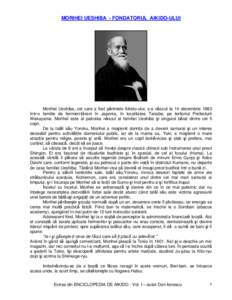 MORIHEI UESHIBA - FONDATORUL AIKIDO-ULUI  Morihei Ueshiba, cel care a fost părintele Aikido-ului, s-a născut la 14 decembrie 1883 într-o familie de fermieri-ţărani în Japonia, în localitatea Tanabe, pe teritoriul 