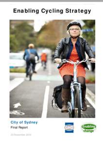 Enabling Cycling Strategy  City of Sydney Final Report 23 November 2010 GHD | City of Sydney - Final Report | 1