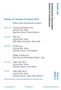 MArch Juries and Keynote Lectures Mon 19 Housing & Urbanism Jury Lecture Hall, 10am Keynote Lecture: Ruurd Gietema