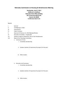 Nebraska Commission on Housing & Homelessness Meeting  Wednesday, April 2, 2014  10:00 am to 12:00 pm  Nebraska State Office Building  301 Centennial Mall South  Lincoln, NE 68509 