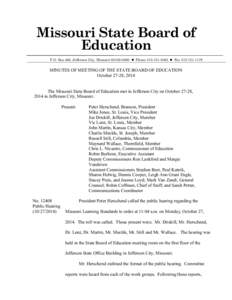 Missouri State Board of Education P.O. Box 480, Jefferson City, Missouri[removed]  Phone[removed]  Fax[removed]MINUTES OF MEETING OF THE STATE BOARD OF EDUCATION October 27-28, 2014