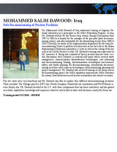 MOHAMMED SALIH DAWOOD: Iraq Safe Decommissioing of Nuclear Facilities. Mr. Mohammed Salih Dawood of Iraq underwent training at Argonne National Laboratory as a participant in the IAEA Fellowship Program. In Iraq, Mr. Daw
