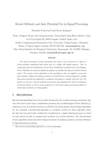 Kernel Methods and their Potential Use in Signal Processing Fernando P´erez-Cruz†∗and Olivier Bousquet‡ † Dept. of Signal Theory and Communications, Universidad Carlos III de Madrid. Avda. de la Universidad 30, 