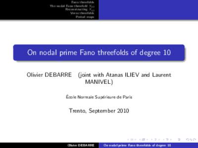 Fano threefolds The nodal Fano threefold X10 Reconstructing X10 Verra threefolds Period maps