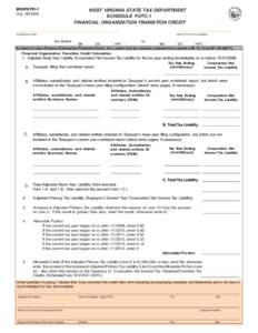 WV/FOTC-1 Org[removed]WEST VIRGINIA STATE TAX DEPARTMENT SCHEDULE FOTC-1 FINANCIAL ORGANIZATION TRANSITION CREDIT