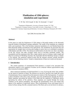 Fluidization of 1204 spheres: simulation and experiment T.-W. Pan1, D.D. Joseph3, R. Bai3, R. Glowinski1, V. Sarin2 1  Department of Mathematics, University of Houston, Houston, TX 77204