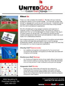 About Us There is no other company like UnitedGolf. We help unite your event by building the visibility & communication bridge. Too many golf outings 