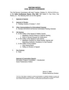 MEETING NOTICE CIVIL SERVICE COMMISSION The Civil Service Commission will meet Tuesday, October 21, 2014 at 8:30 a.m. in the Kofu Conference Room, City Hall, 400 Robert D. Ray Drive, Des Moines, IA. The following items a