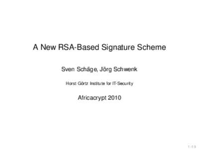 A New RSA-Based Signature Scheme ¨ ¨ Schwenk Sven Schage, Jorg ¨