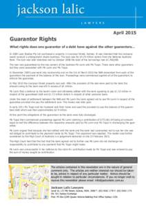 AprilGuarantor Rights What rights does one guarantor of a debt have against the other guarantors… In 2005 Luxe Studios Pty Ltd purchased a property in Liverpool Street, Sydney. It was intended that the company w