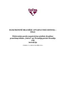 ELEKTRONINö DRAUDöJŲ APTARNAVIMO SISTEMA – EDAS Elektroniniu parašu nepasirašytų socialinio draudimo pranešimų teikimo „Sodrai“ per Draud÷jų portalo Draud÷jo sritį instrukcija