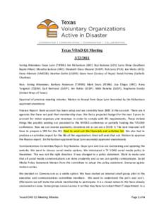 Texas VOAD Q1 Meeting[removed]Voting Attendees: Gaye Lynn (TXFBN): Jim Richardson (SBC): Koji Kodama (LDS): Larry Shine (Southern Baptist Men): Mozetta Jackson (ARC): Elizabeth Disco-Shearer (SVDP): Rick Lenz (PCA): Jo