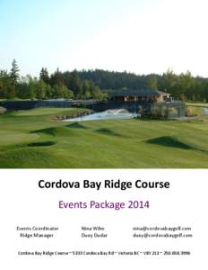 Cordova Bay Ridge Course Events Package 2014 Events Coordinator Ridge Manager  Nina Wilm