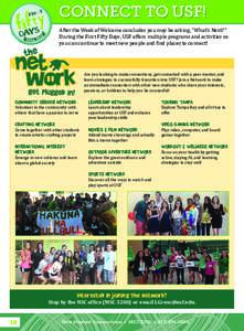 CONNECT TO USF! FA L L 2 After the Week of Welcome concludes you may be asking, “What’s Next?” During the First Fifty Days, USF offers multiple programs and activities so you can continue to meet new people and fin