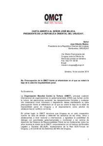 CARTA ABIERTA AL SEÑOR JOSÉ MUJICA, PRESIDENTE DE LA REPUBLICA ORIENTAL DEL URUGUAY, Señor José Alberto Mujica, Presidente de la República Oriental del Uruguay