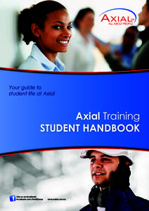 Your guide to student life at Axial Axial Training STUDENT HANDBOOK