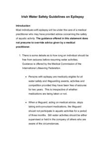 Irish Water Safety Guidelines on Epilepsy Introduction Most individuals with epilepsy will be under the care of a medical practitioner who may have provided advice concerning the safety of aquatic activity. The guidance 