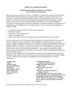 MONETT R-1 SCHOOL DISTRICT Family Educational Rights and Privacy Act (FERPA) Notice for Directory Information The Family Educational Rights and Privacy Act (FERPA), a Federal law, requires that the Monett R-1 School Dist