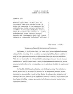 7832 Scheduling Order Re Supplemental Testimony STATE OF VERMONT PUBLIC SERVICE BOARD Docket No[removed]Petition of Encore Derby Line Wind, LLC, for