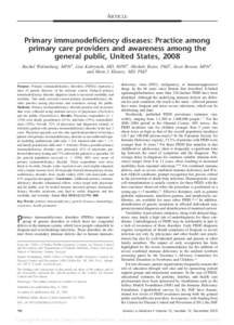 ARTICLE  Primary immunodeficiency diseases: Practice among primary care providers and awareness among the general public, United States, 2008 Rachel Waltenburg, MPH1, Lisa Kobrynski, MD, MPH2, Michele Reyes, PhD1, Scott 