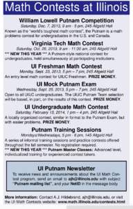 Math Contests at Illinois William Lowell Putnam Competition Saturday, Dec. 7, 2013, 9 am - 5 pm, 245 Altgeld Hall