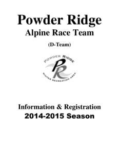 Powder Ridge Alpine Race Team (D-Team) Information & Registration[removed]Season