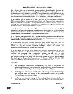 ERKLÄRUNG VON CARTAGENA DE INDIAS Am 5. August 2006 sind der ehrenwerte Abgeordnete Josep Borrell Fontelles, Präsident des Europäischen Parlaments, der ehrenwerte Abgeordnete Julio Palacios Sambrano, Präsident des Ze