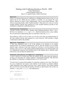 Dealing with Conflicting Interfaces: Part II - .NET Venkat Subramaniam [removed] http://www.agiledeveloper.com/download.aspx Abstract In Part I we discussed the issue of conflicting or colliding interfac