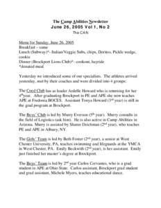 The Camp Abilities Newsletter June 26, 2005 Vol 1, No 2 The C A N Menu for Sunday, June 26, 2005 Breakfast – same Lunch (Subway)*- Italian/Veggie Subs, chips, Doritos, Pickle wedge,