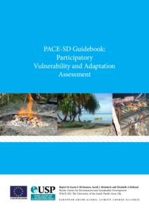 PACE-SD Guidebook: Participatory Vulnerability and Adaptation Assessment  Report by Karen E McNamara, Sarah L Hemstock and Elisabeth A Holland