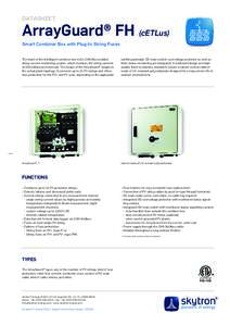 DATASHEET  ArrayGuard® FH (cETLus) Smart Combiner Box with Plug-In String Fuses The heart of the intelligent combiner box is the CAN-Bus enabled string current monitoring system, which monitors the string currents