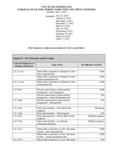 CITY OF SOUTH PORTLAND SCHEDULE OF LICENSE, PERMIT, INSPECTION AND APPLICATIONFEES Adopted: July 7, 2010 Amended: July 19, 2010 October 4, 2010 December 3, 2012