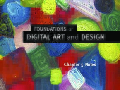 FOUNDATIONS of  DIGITAL ART and DESIGN Chapter 5 Notes