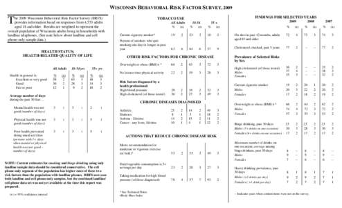 WISCONSIN BEHAVIORAL RISK FACTOR SURVEY, 2009  T he 2009 Wisconsin Behavioral Risk Factor Survey (BRFS) provides information based on responses from 4,553 adults