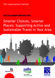 The Improvement Service  ELECTED MEMBER BRIEFING NOTE Smarter Choices, Smarter Places: Supporting Active and