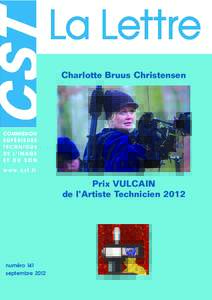 Charlotte Bruus Christensen  www.cst.fr Prix VULCAIN de l’Artiste Technicien 2012