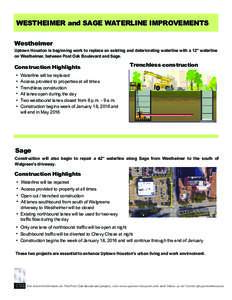 RWAY DRIVE  WESTHEIMER and SAGE WATERLINE IMPROVEMENTS Westheimer Uptown Houston is beginning work to replace an existing and deteriorating waterline with a 12