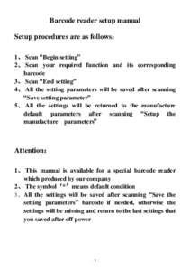 Barcode reader setup manual Setup procedures are as follows： 1、 Scan “Begin setting”