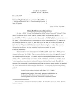 STATE OF VERMONT PUBLIC SERVICE BOARD Docket No[removed]Petition of Dig Safe System, Inc., pursuant to Board Rule[removed], for designation as the[removed]service manager for the ) State of Vermont