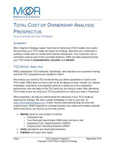 TOTAL COST OF OWNERSHIP ANALYSIS PROSPECTUS VALIDATE & PUBLICIZE YOUR TCO MODEL SUMMARY Moor Insights & Strategy makes Total Cost of Ownership (TCO) models more useful.