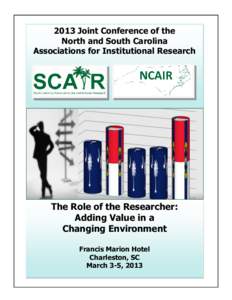 2013 Joint Conference of the North and South Carolina Associations for Institutional Research The Role of the Researcher: Adding Value in a