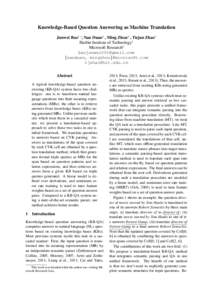 Knowledge-Based Question Answering as Machine Translation Junwei Bao† ∗, Nan Duan‡ , Ming Zhou‡ , Tiejun Zhao† Harbin Institute of Technology† Microsoft Research‡  {nanduan, mingzhou}@