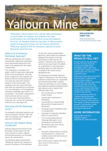 Community information Yallourn Mine TRUenergy’s Yallourn Mine in the Latrobe Valley was flooded on June 6 after the collapse of an artificial river bank