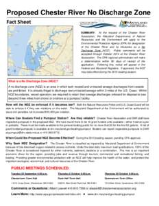 Proposed Chester River No Discharge Zone Fact Sheet SUMMARY: At the request of the Chester River Association, the Maryland Departments of Natural Resources and the Environment will apply to the Environmental Protection A