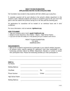 RIGHT TO WIN FOUNDATION! APPLICATION FOR PAY TO PAY ATHLETIC FEES! !  Our foundation was created to help students with their athletic pay to play fees.!