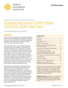 Working Paper  Installment 9 of “Creating a Sustainable Food Future” AVOIDING BIOENERGY COMPETITION FOR FOOD CROPS AND LAND